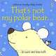 That's Not My Polar Bear. Board book, Watt Fiona 