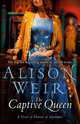 The Captive Queen, Weir, Alison 