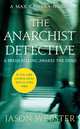 The Anarchist Detective, Webster, Jason 