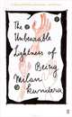 The Unbearable Lightness of Being, Milan Kundera 