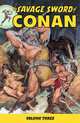 The Savage Sword of Conan: Volume 3, Thomas, roy 