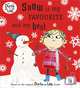 Charlie and Lola: Snow is My Favourite and My Best, Lauren Child 