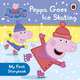 Peppa Pig: Peppa Goes Ice Skating, Sue Nicholson 