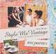 Style Me Vintage: Tea Parties: A Guide to Hosting Perfect Village Events, Betty Blythe 
