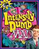 Intensely dumb mad, Usual gang of idiots 