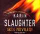 Skin Privilege, Slaughter, Karin 