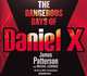 The Dangerous Days of Daniel X, Patterson, James 