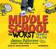 Middle School: The Worst Years of My Life, Patterson, James 
