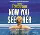 Now You See Her, Patterson, James 
