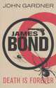 Death is Forever. James Bond, Gardner John 