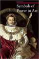 Symbols of Power in Art, Garnier-Pelle Nicole 
