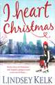 I Heart Christmas, Lindsey Kelk 