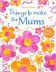 Things to Make for Mums, 
