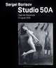 Сергей Борисов. Студия 50А / Sergei Borisov: Studio 50A, Михаил Бастер 
