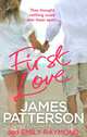 First Love, James Patterson and Emily Raymond 