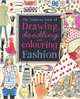 Drawing, Doodling and Colouring: Fashion, Fiona Watt 