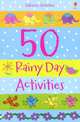 50 Rainy Day Activities, Fiona Watt, Rebecca Gilpin, Leonie Pratt, Anna Milbourne, Ruth Brocklehurst, Ben Denne 