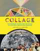 Collage: Contemporary Artists Hunt and Gather, Cut and Paste, Mash Up and Transform, Danielle Krysa 