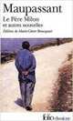 Le Père Milon et autres nouvelles, Maupassant Guy de 