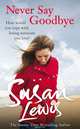 Never Say Goodbye, Lewis, Susan 