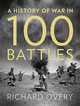 History of War in 100 Battles, Richard Overy 