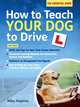 How to Teach Your Dog to Drive, Mike Haskins 