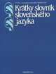 Kratky slovnik slovenskeho jazyka, 
