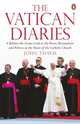 The Vatican Diaries. A Behind-the-scenes Look at the Power, Personalities and Politics at the Heart of the Catholic Church, Thavis John 