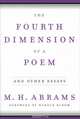 The Fourth Dimension of a Poem: And Other Essays, M. H. Abrams 