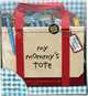My Mommy's Tote, 