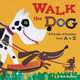 Walk the Dog. A Parade of Pooches from A to Z, Barner Bob 
