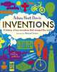 Inventions. A History of Key Inventions That Changed the World, Adam Hart-Davis 