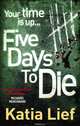 Five Days to Die, Lief, Katia 