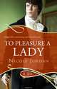 To Pleasure a Lady: A Rouge Regency Romance, Jordan, Nicole 