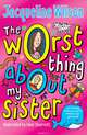 The Worst Thing About My Sister, Jacqueline Wilson 
