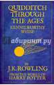 Quidditch Through the Ages. Kennilworthy Whisp, Rowling Joanne 