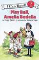 Play Ball, Amelia Bedelia: Reading 2, Peggy Parish 