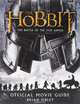 The Hobbit: the Battle of the Five Armies - Official Movie Guide, Sibley Brian 