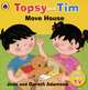 Topsy and Tim: Move House, Jean Adamson, Gareth Adamson 