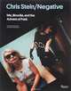 Chris Stein / Negative: Me, Blondie, and the Advent of Punk, Chris Stein 