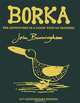 Borka: The Adventures of a Goose With no Feathers, John Burningham 