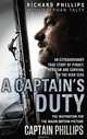 A Captain`s Duty, Richard Phillips 
