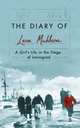 The Diary of Lena Mukhina. A Girl's Life in the Siege of Leningrad, Mukhina Elena 