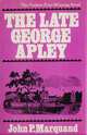 The Late George Apley, John P. Marquand 