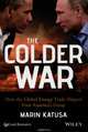 The Colder War: How the Global Energy Trade Slipped from America
