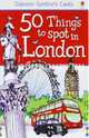 50 Things to Spot in London. Flashcards, Jones Rob Lloyd 