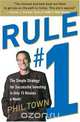 Rule #1: The Simple Strategy for Successful Investing in Only 15 Minutes a Week!, Phil Town 
