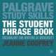 The Student Phrase Book. Vocabulary for Writing at University, Godfrey Jeanne 