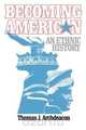 Becoming American, Thomas J. Archdeacon 
