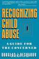Recognizing Child Abuse, Douglas J. Besharov 